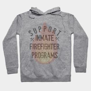 Support Inmate Firefighter Programs Hoodie